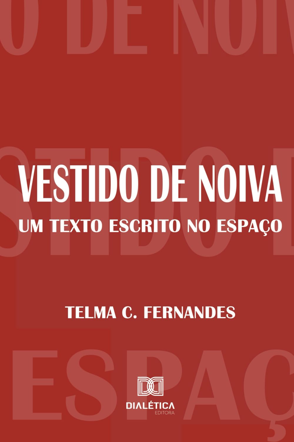 Vestido de Noiva: Um texto escrito no espaço