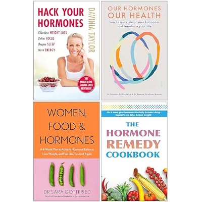 Hack Your Hormones, Our Hormones Our Health, Women Food and Hormones & The Hormone Remedy Cookbook 4 Books Collection Set