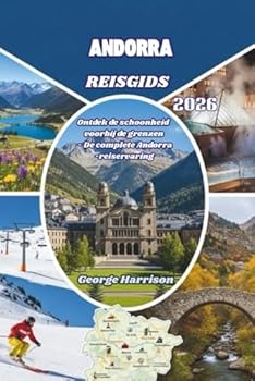 Paperback Andorra Reisgids 2026: Ontdek de schoonheid voorbij de grenzen - De complete Andorra-reiservaring [Dutch] Book