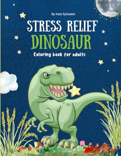 Stress relief dinosaur coloring book for adults