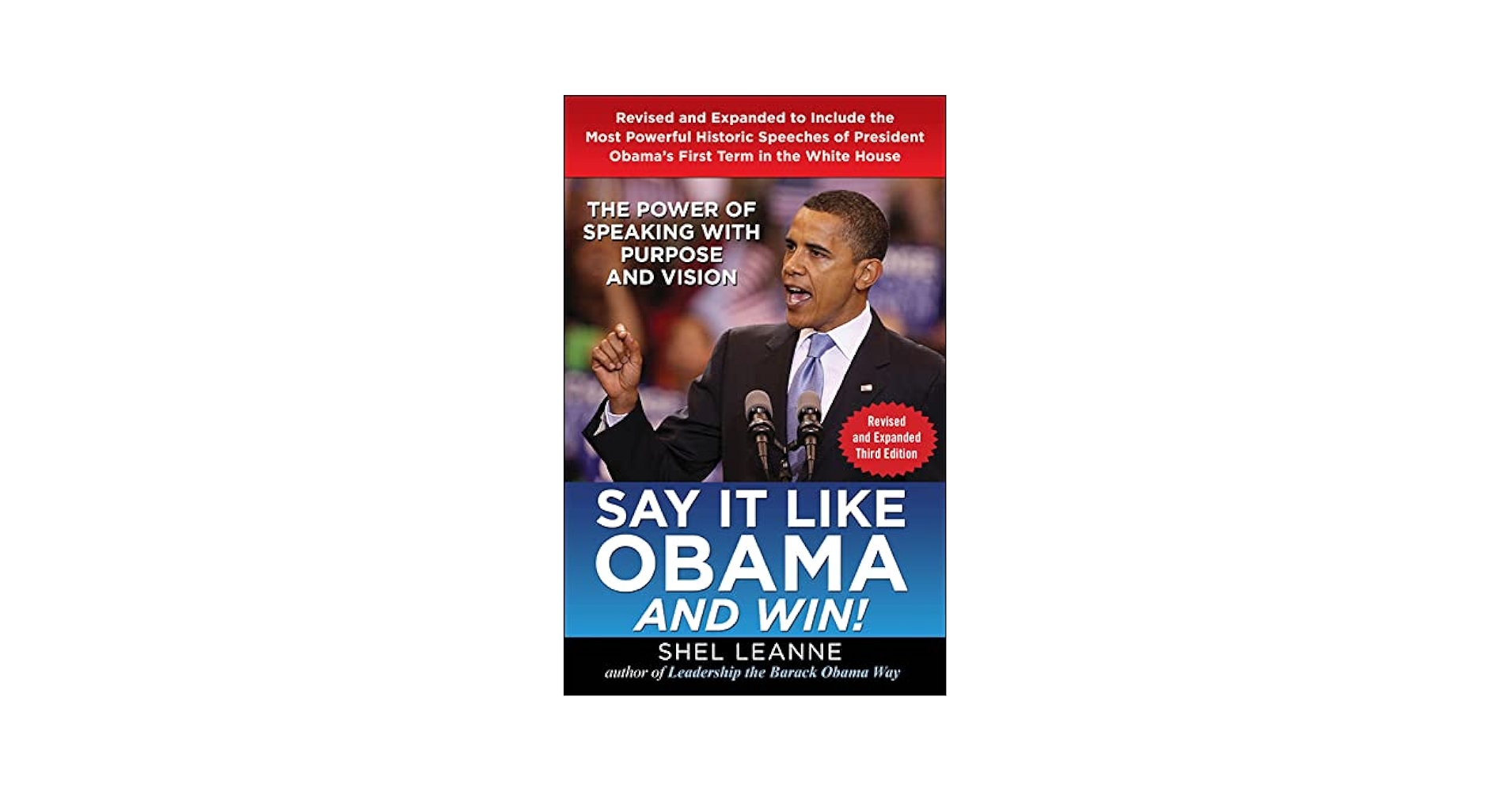 Say it Like Obama and Win!: The Power of Speaking with