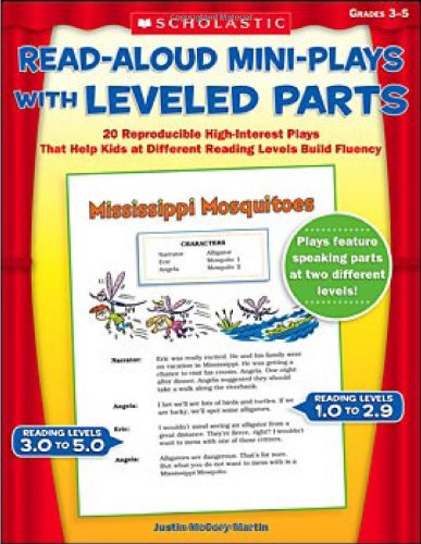 Read-Aloud Mini-Plays With Leveled Parts: 20 Reproducible High-Interest Plays That Help Kids at Different Reading Levels Build Fluency