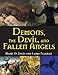 Demons, the Devil, and Fallen Angels (The Real Unexplained! Collection)