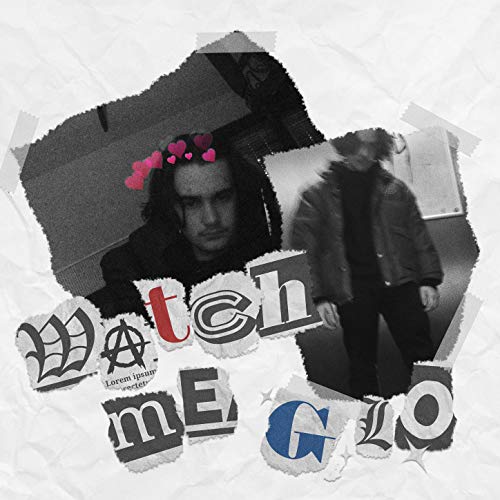 Watch Me Glo [Explicit]
