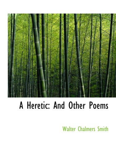 A Heretic: And Other Poems 1110158793 Book Cover