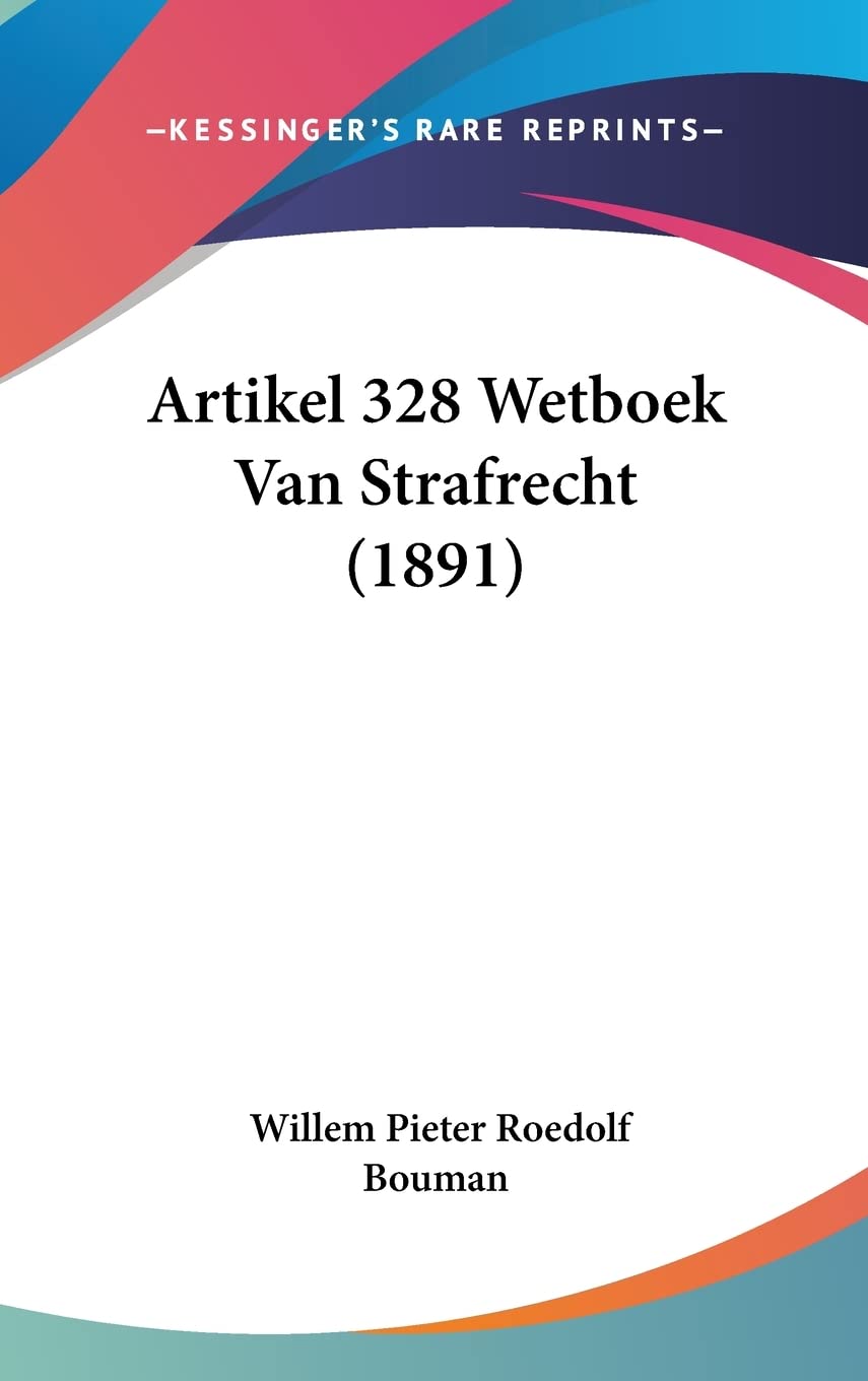 Artikel 328 Wetboek Van Strafrecht (1891) (Chinese, Dutch and English Edition)