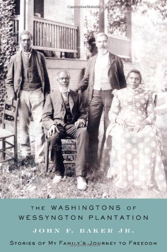 The Washingtons of Wessyngton Plantation: Stories of My Family's Journey to Freedom