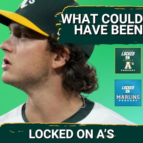 WHAT COULD HAVE BEEN: A's and Marlins Navigate Similar Paths Podcast Por arte de portada