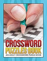 Crossword Puzzle Book: An Adult Crossword Puzzle Book 1515136507 Book Cover