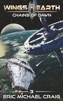 Chains of Dawn - Book #3 of the Wings of Earth