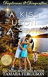 A KISS UPON A STAR (Daydreams & Dragonflies Sweet Romance 1)