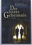 Das letzte Geheimnis. Roman. - Caldwell Ian. und Dustin. Thomason