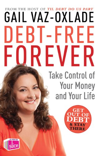 Debt-Free Forever [Paperback] Vaz-Oxlade, Gail