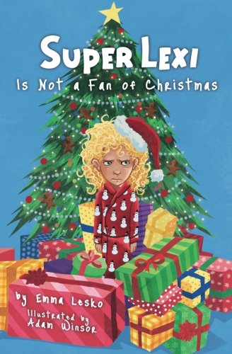 Super Lexi Is Not a Fan of Christmas