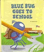 Blue Bug goes to school (Blue bug books) 0516434160 Book Cover