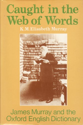 Caught in the Web of Words; James A. H. Murray ... B000MXL82E Book Cover
