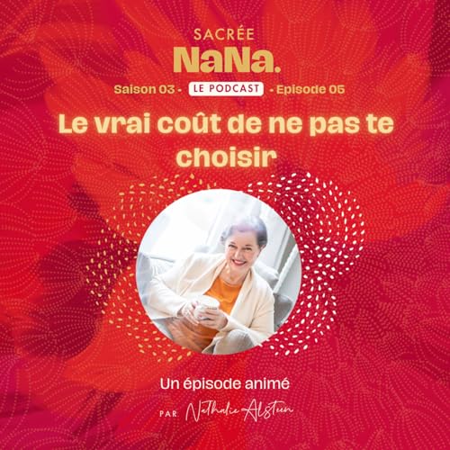 『Le vrai coût de ne pas te choisir &bull; Nathalie Alsteen | E005』のカバーアート