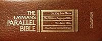 The Layman's Parallel Bible: King James Version, Modern Language Bible, Living Bible, Revised Standard Version B002WONFYA Book Cover