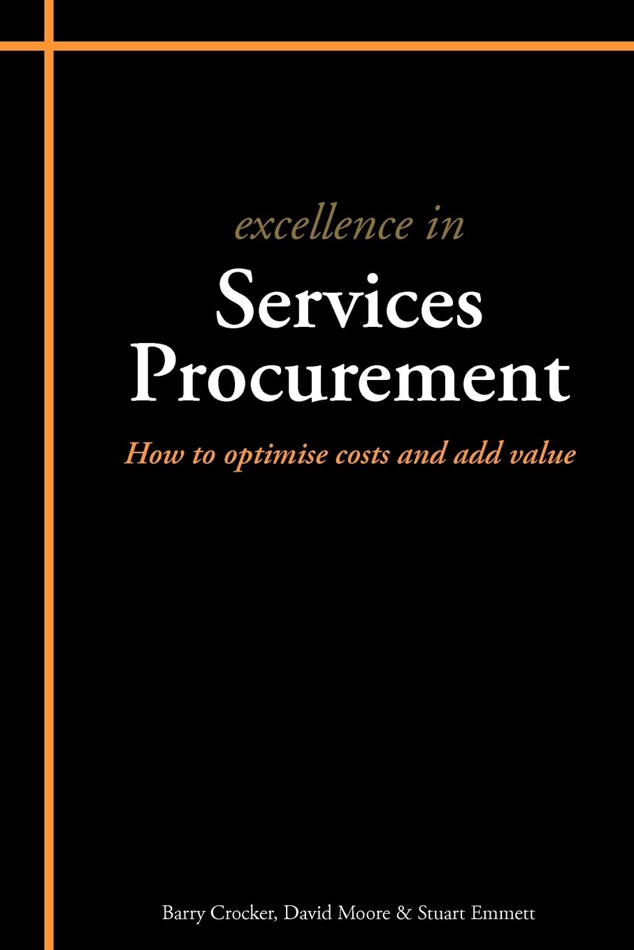 Excellence in Services Procurement: How to How to Optimise Costs and Add Value: 6