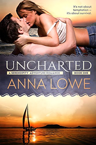 Uncharted (Serendipity Adventure Romance Book 1) by [Anna Lowe]
