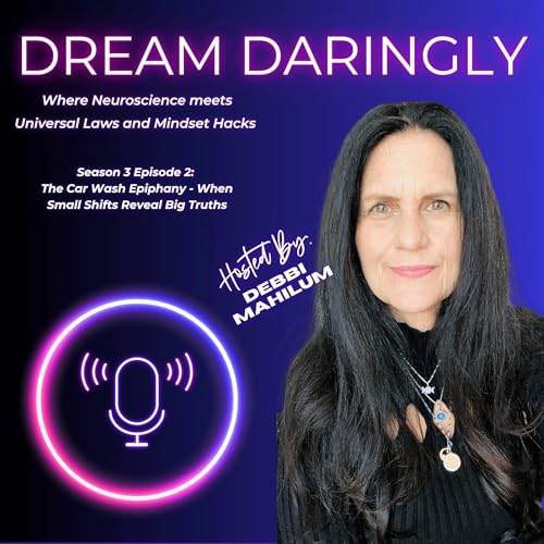 Episode 2: The Car Wash Epiphany - When Small Shifts Reveal Big Truths