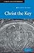 Christ the Key (Current Issues in Theology)