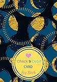 Check And Debit Card Log Book: : Personal Checking Account Payment Record Tracking Log Book, Track & Manage Cash Going & Out Of Your Account. Blue & ... cover (Account Management) (Volume 1).