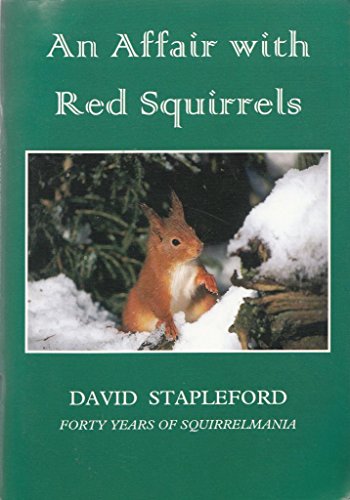 An Affair with Red Squirrels: Forty Years of Squirrelmania