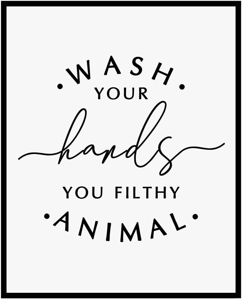 Wash Your Hands, You Filthy Animal, Kids Bathroom Wall Decor, Funny Bathroom Quote Prints Decor, Toilet Wall Art, 8x10 inch - UNFRAMED