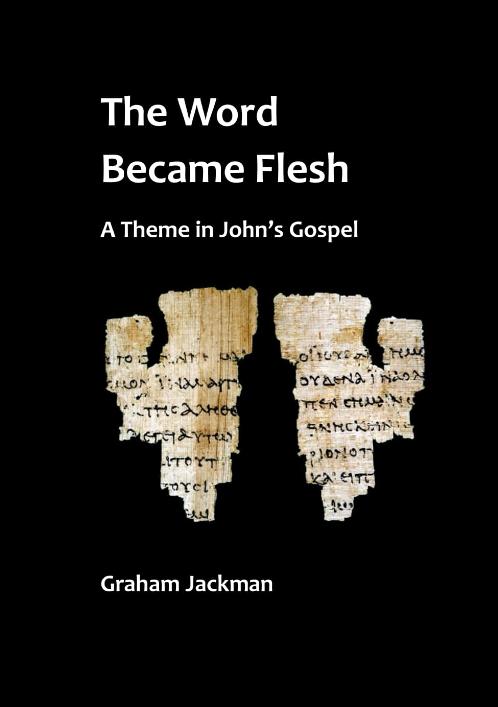 The Word Became Flesh: A theme in John's Gospel