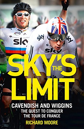 Sky's the Limit: British Cycling's Quest to Conquer the Tour De France Sky's the Limit: British Cycling's Quest to Conquer the Tour De France