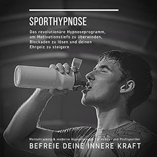 Sporthypnose: Mentaltraining & moderne Hypnotherapie f&uuml;r Hobby- und Profisportler Titelbild