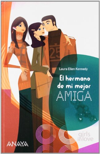El hermano de mi mejor amiga (Libros Para Jóvenes - Libros De Consumo - Girls In Love) El hermano de mi mejor amiga (Libros Para Jóvenes - Libros De Consumo - Girls In Love)
