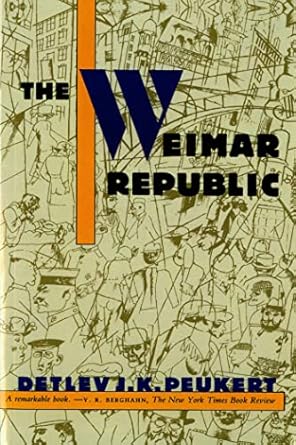 The Weimar Republic: The Crisis of Classical Modernity