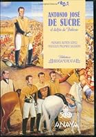 Antonio José de Sucre (Biblioteca iberoamericana) 8420731277 Book Cover