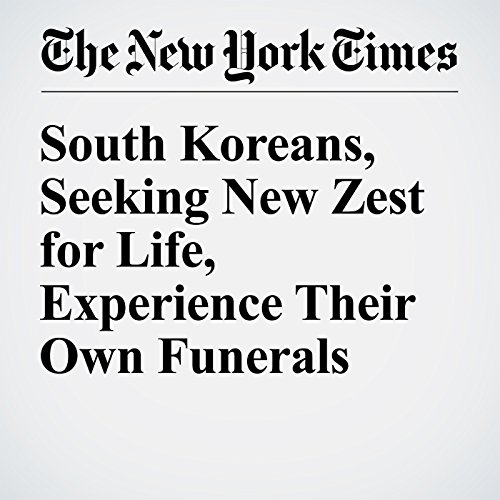South Koreans, Seeking New Zest for Life, Experience Their Own Funerals cover art