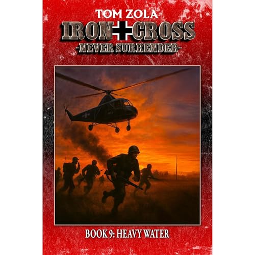 Iron Cross &amp;ndash; Never Surrender! Book 9 (Written by Tom Zola, EK-2 Publishing) episode artwork