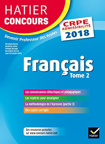Télécharger Hatier Concours CRPE 2018 - Français tome 2 - Epreuve écrite d'admissibilité Gratuit