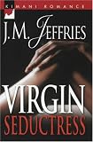Virgin Seductress: A Bad Boy Rom-Com Contemporary Romance (Kimani Romance)
