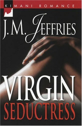 Virgin Seductress: A Bad Boy Rom-Com Contemporary Romance (Kimani Romance)