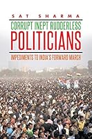 CORRUPT INEPT RUDDERLESS POLITICIANS: Impediments to India's Forward March 1499028202 Book Cover