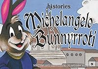 Michelangelo Bunnyrroti (Histories Presents) 097632332X Book Cover