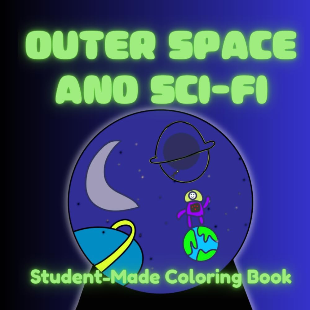 Outer Space and Sci-Fi: Student-Made Coloring Book