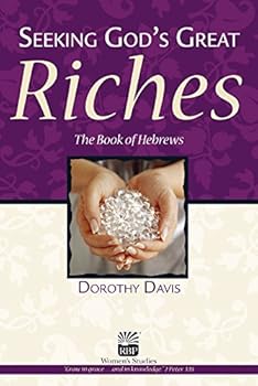 Paperback Seeking God's Great Riches: The Book of Hebrews Book