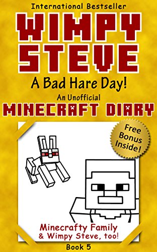 Wimpy Steve Book 5: A Bad Hare Day! (An Unofficial Minecraft Diary Book) (Minecraft Diary: Wimpy Steve)