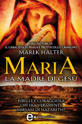 Maria, la madre di Gesù (eNewton Narrativa) Maria, la madre di Gesù (eNewton Narrativa)