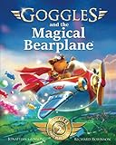  Goggles and the Magical Bearplane (Goggles: First Bear To Fly, Band 2)