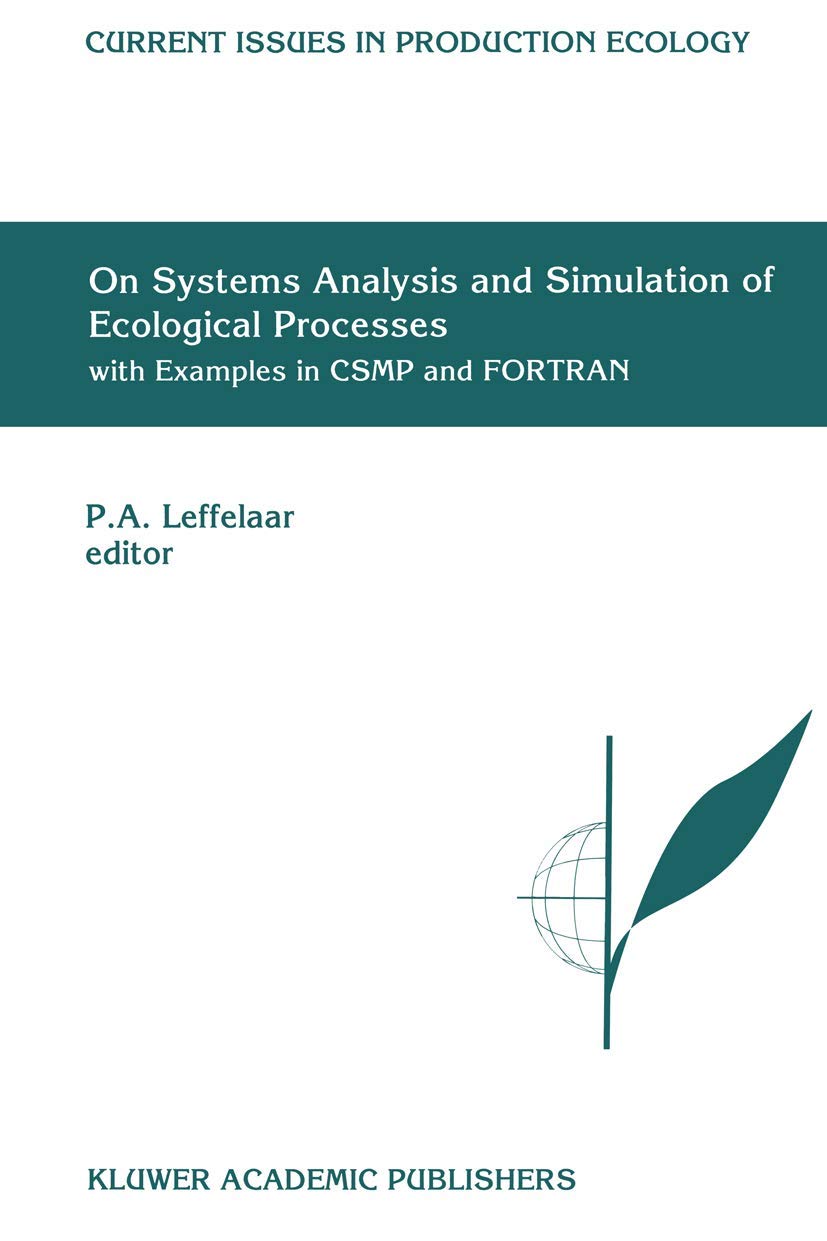 Buy On Systems Analysis and Simulation of Ecological Processes with Examples in Csmp and FORTRAN: Vol 1 (Current Issues in Production Ecology) โ BookShops.in
