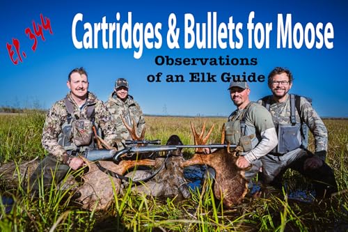 Cartridges & Bullets for Moose: Observations of an Elk Guide Podcast Por  arte de portada