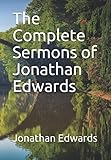 The Complete Sermons of Jonathan Edwards